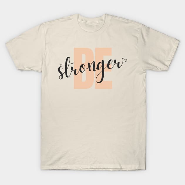 be stronger T-Shirt by Christian custom designz